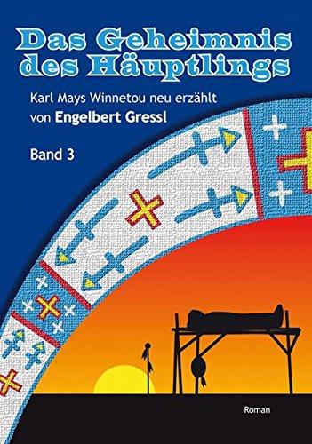 Das Geheimnis des Häuptlings: Karl Mays Winnetou neu erzählt, Band 3