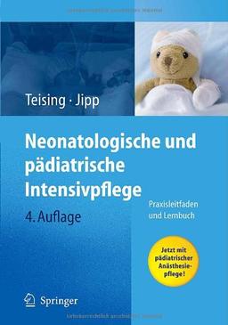 Neonatologische und pädiatrische Intensivpflege: Praxisleitfaden und Lernbuch