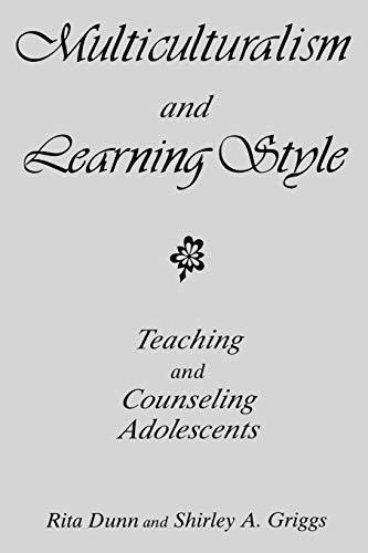 Multiculturalism and Learning Style: Teaching and Counseling Adolescents