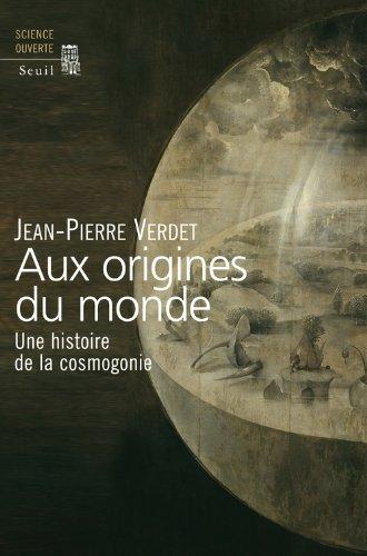 Aux origines du monde : une histoire de la cosmogonie