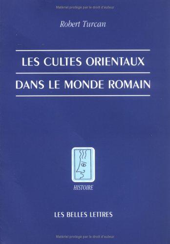 Les Cultes orientaux dans le monde romain