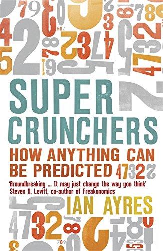 Supercrunchers: How Anything Can Be Predicted