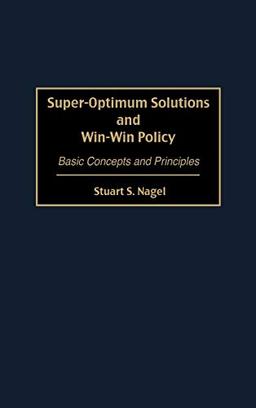 Super-Optimum Solutions and Win-Win Policy: Basic Concepts and Principles