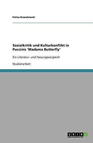 Sozialkritik und Kulturkonflikt in Puccinis 'Madama Butterfly': Ein Literatur- und Fassungsvergleich