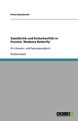 Sozialkritik und Kulturkonflikt in Puccinis 'Madama Butterfly': Ein Literatur- und Fassungsvergleich