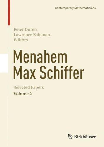 Menahem Max Schiffer: Selected Papers Volume 2 (Contemporary Mathematicians)