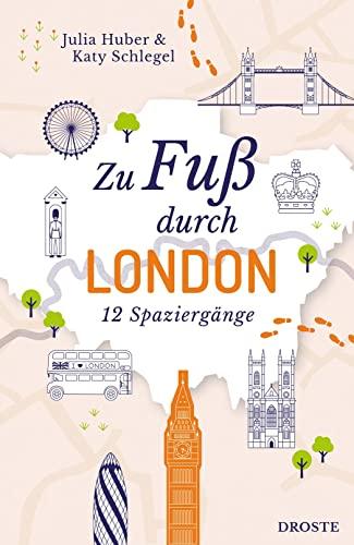 Zu Fuß durch London: 12 Spaziergänge