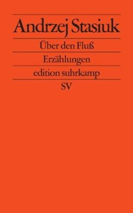 Über den Fluß: Erzählungen (edition suhrkamp)