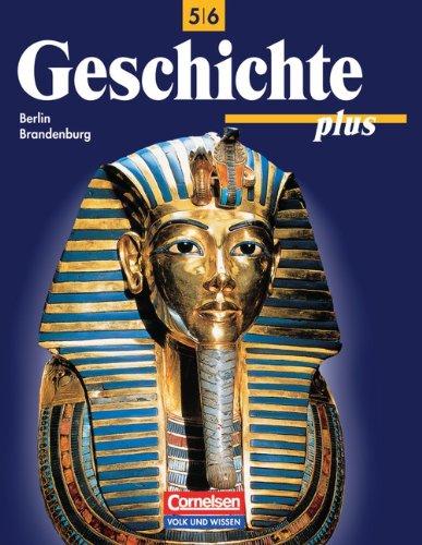 Geschichte plus - Berlin und Brandenburg: 5./6. Schuljahr - Schülerbuch