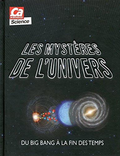 Les mystères de l'Univers : du big bang à la fin des temps