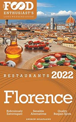 2022 Florence Restaurants - The Food Enthusiast's Long Weekend Guide