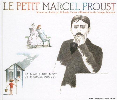 Le petit Marcel Proust : la magie des mots de Marcel Proust