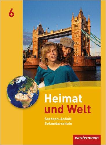 Heimat und Welt - Ausgabe 2010 für die Sekundarschulen in Sachsen-Anhalt: Schülerband 6