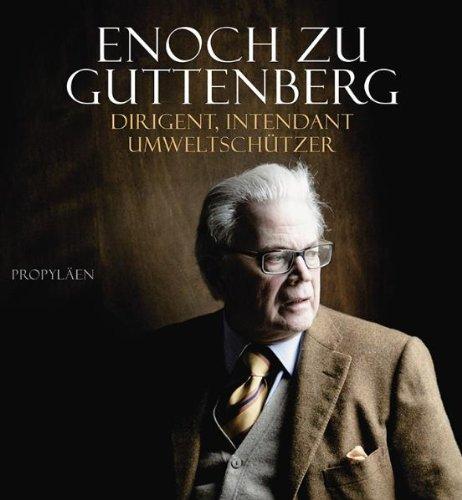 Enoch zu Guttenberg: Dirigent, Intendant, Umweltschützer