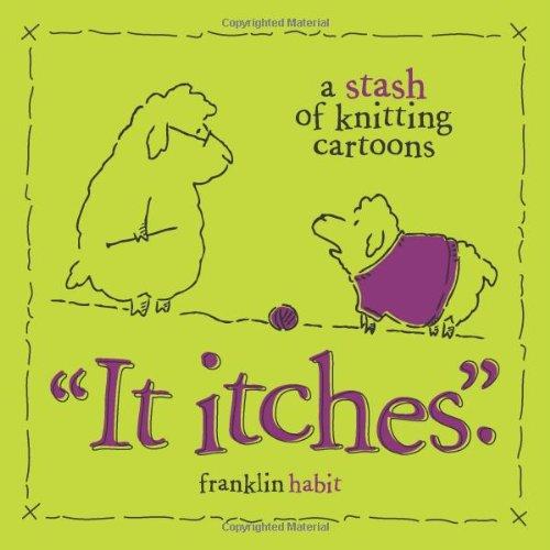 It Itches: A Stash of Knitting Cartoons