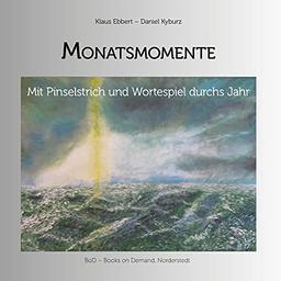 Monatsmomente: Mit Pinselstrich und Wortespiel durchs Jahr