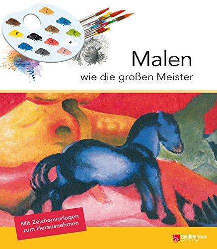 Malen wie die großen Meister