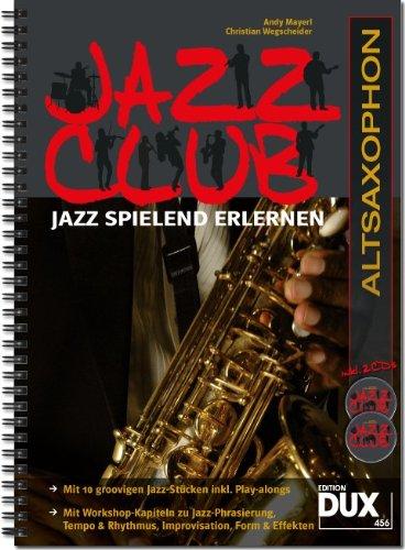 Jazz Club: Jazz spielend erlernen inkl 2 CD's. Ausgabe für Altsaxophon