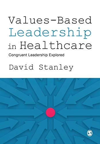 Values-Based Leadership in Healthcare: Congruent Leadership Explored