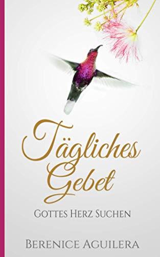 Tägliches Gebet | Gottes Herz Suchen (Gebete für jeden Tag)