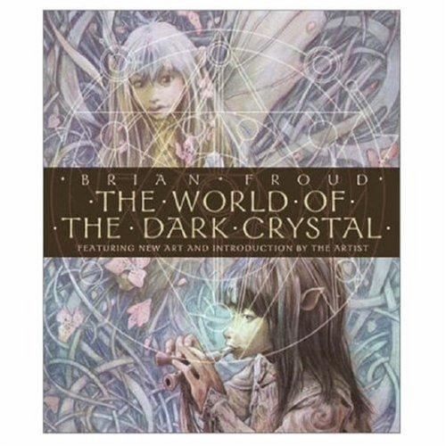 The World of the Dark Crystal: Featuring New Art and Introduction by the Artist