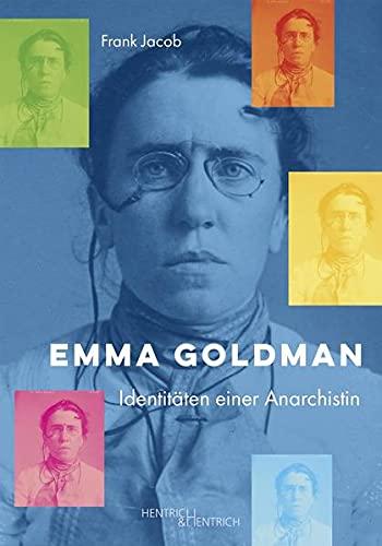 Emma Goldman: Identitäten einer Anarchistin