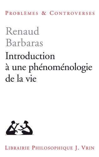 Introduction à une phénoménologie de la vie