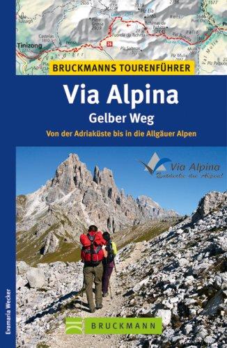 Via Alpina - Gelber Weg: Von den Julischen bis in die Allgäuer Alpen