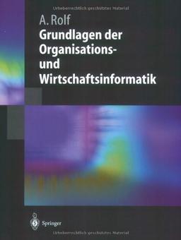 Grundlagen der Organisations- und Wirtschaftsinformatik (Springer-Lehrbuch)