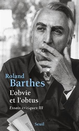 Essais critiques. Vol. 3. L'obvie et l'obtus