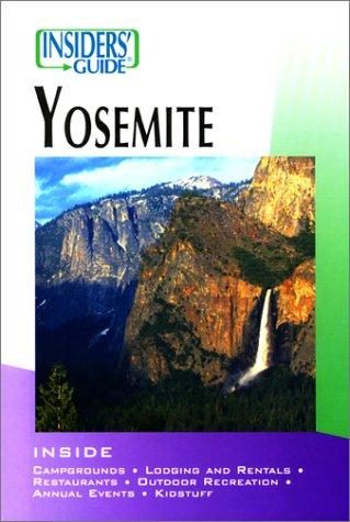 Insiders' Guide to Yosemite (The Insider's Guide)