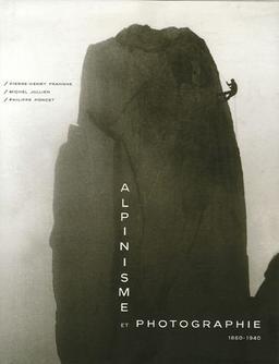 Alpinisme et photographie : 1860-1940