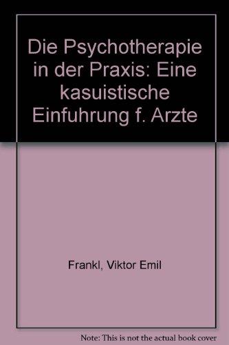 Die Psychotherapie in der Praxis: Eine kasuistische Einführung für Ärzte