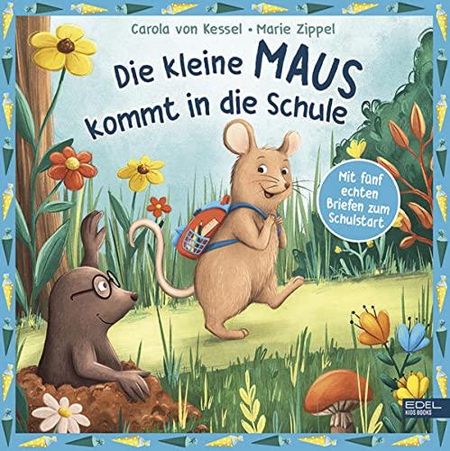 Die kleine Maus kommt in die Schule: Mit fünf echten Briefen zum Schulstart (Edel Kids Books)