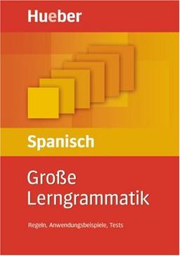 Große Lerngrammatik Spanisch: Regeln, Anwendungsbeispiele, Tests