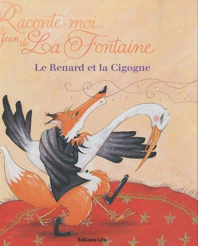 Raconte-moi Jean de La Fontaine. Le renard et la cigogne