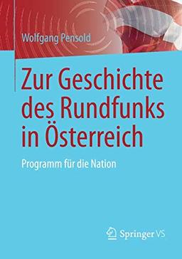 Zur Geschichte des Rundfunks in Österreich: Programm für die Nation