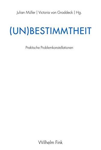 (Un)Bestimmtheit. Praktische Problemkonstellationen