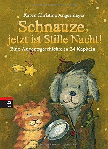 Schnauze, jetzt ist Stille Nacht!: Eine Adventsgeschichte in 24 Kapiteln (Die Schnauze-Reihe, Band 3)