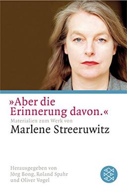 Aber die Erinnerung davon.: Materialien zum Werk von Marlene Streeruwitz