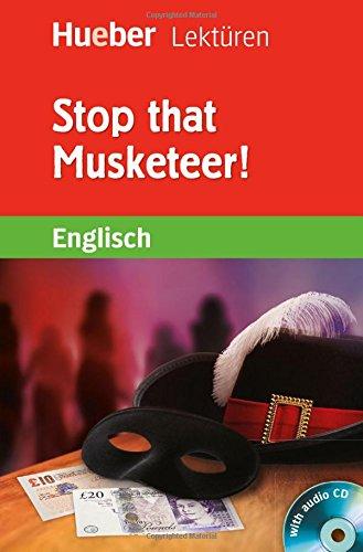 Stop that Musketeer! / Stop that Musketeer!: Lektüre mit Audio-CD