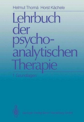 Lehrbuch der psychoanalytischen Therapie: Band 1: Grundlagen