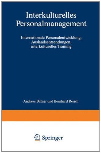 Interkulturelles Personalmanagement: Internationales Personalmanagement, Auslandsentsendung,interkulturelles Training