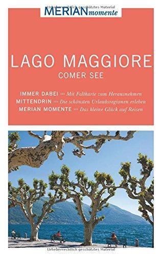 MERIAN momente Reiseführer Lago Maggiore Comer See: Mit Extra-Karte zum Herausnehmen