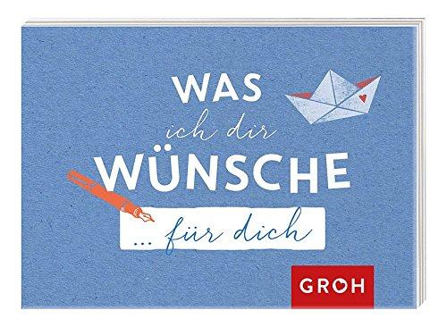 Was ich dir wünsche: ... für dich (Individualisierbare Botschaften für die Liebsten)