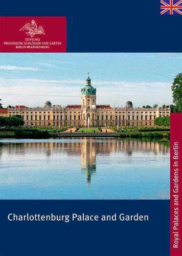 Charlottenburg Palace and Garden (Königliche Schlösser in Berlin, Potsdam und Brandenburg)