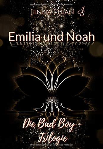 Emilia und Noah: Die Bad Boy - Trilogie