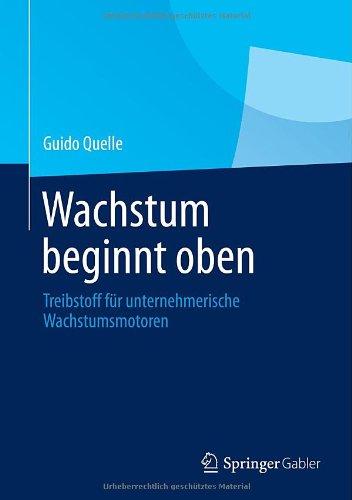 Wachstum beginnt oben: Treibstoff für unternehmerische Wachstumsmotoren