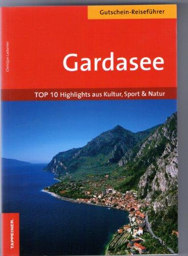 Gardasee Reiseführer: Top 10 Highlights aus Kultur, Sport & Natur