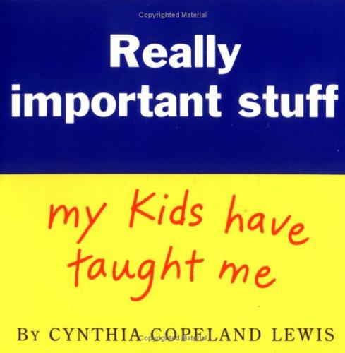 Really Important Stuff: My Kids Have Taught Me